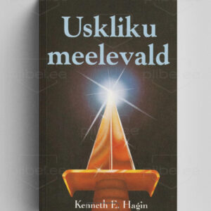 Uskliku meelevald - Kenneth E. Hagin